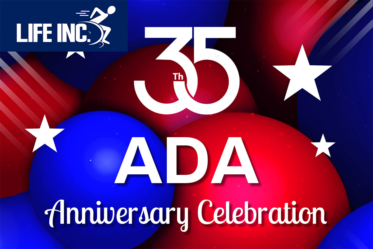 A graphic celebrating the 35th anniversary of the ADA, featuring bold text that reads "35th ADA Anniversary Celebration" over a backdrop of red and blue balloons, with white stars and the logo "LIFE INC." in the top left corner.