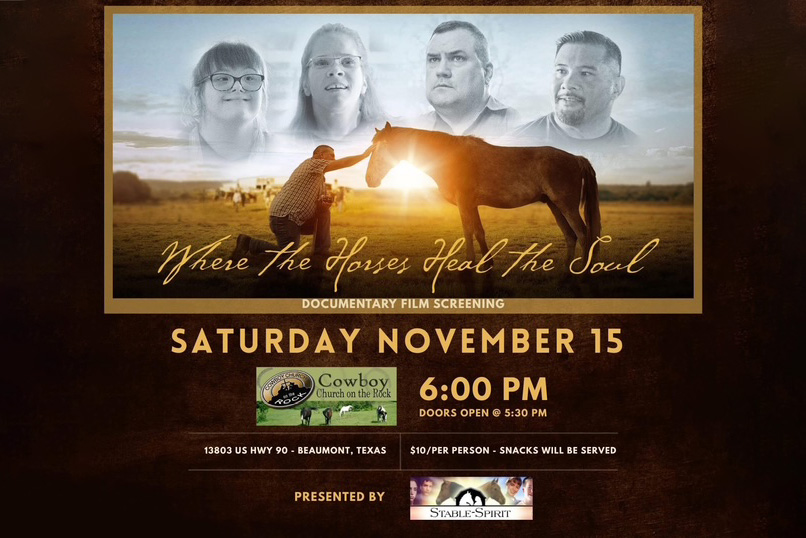 A promotional poster for the documentary film screening "Where the Horses Heal the Soul." It features the date and time of the event, Saturday, November 15, at 6:00 PM, with doors opening at 5:30 PM. The venue is Cowboy Church on the Rock, located at 13803 US Hwy 90, Beaumont, Texas. Admission is $10 per person and snacks will be served. The poster includes images of a man interacting with a horse and several people in the background.